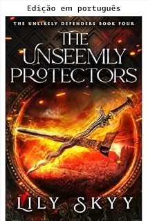 Livro Os protetores impróprios (Série Os defensores improváveis Livro 4)