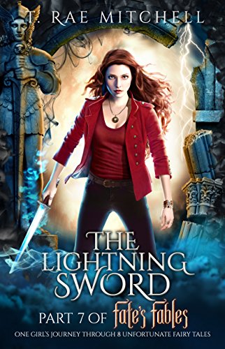 The Lightning Sword - Part 7 of Fate's Fables: One Girl's Journey Through 8 Unfortunate Fairy Tales