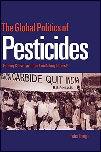 The global politics of pesticides forging consensus from conflicting interests