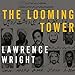 The Looming Tower: Al-Qaeda and the Road to 9/11