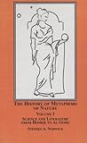 The History of Metaphors of Nature : Science and Literature from Homer to Al Gore, Norwick, Stephen A., 0773455922