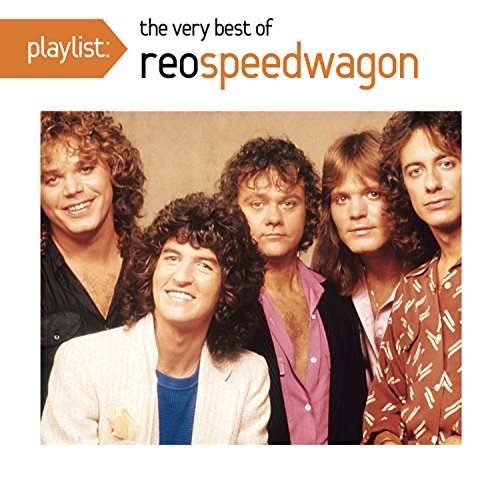 REO Speedwagon - Playlist:  The Very Best Of REO Speedwagon - Zortam Music