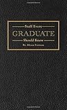 Stuff Every Graduate Should Know: A Handbook for the Real World (Stuff You Should Know)