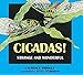 Cicadas!: Strange and Wonderful