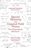 Special Relativity and Classical Field Theory Special Relativity and Classical Field Theory