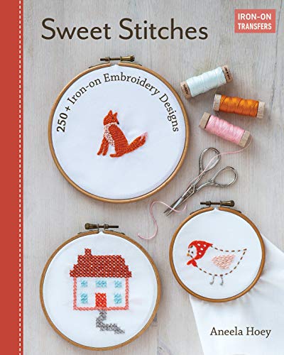 Sweet Stitches: 250+ Iron-on Embroidery Designs by Aneela Hoey