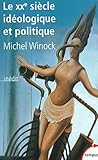 Le XXe siècle idéologique et politique by 
