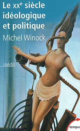 Le XXe siècle idéologique et politique by Michel Winock