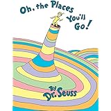 Oh, the Places You'll Go!  