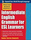 Practice Makes Perfect: Intermediate English Grammar for ESL Learners (Practice Makes Perfect Series)