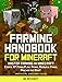 Farming Handbook for Minecraft: Master Farming in Minecraft: Create XP Farms, Plant Farms, Resource Farms, Ranches and More! (Unofficial Minecraft Guide) (MineGuides)