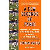 A Few Seconds of Panic: A Sportswriter Plays in the NFL