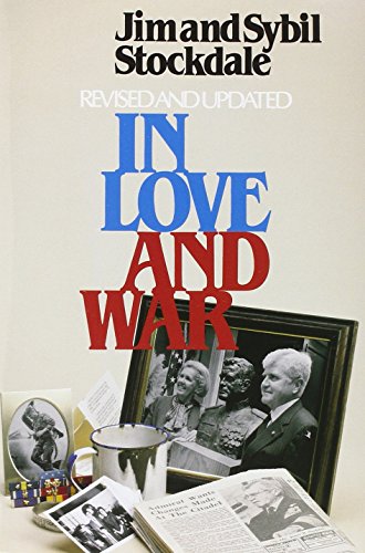 In Love and War: The Story of a Family's Ordeal and Sacrifice During the Vietnam Years by Jim Stockdale, Sybil Stockdale (Paperback)