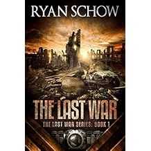 The Last War: A Post-Apocalyptic EMP Survivor Thriller (The Last War Series Book 1)