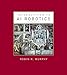 Introduction to AI Robotics (Intelligent Robotics and Autonomous Agents series)