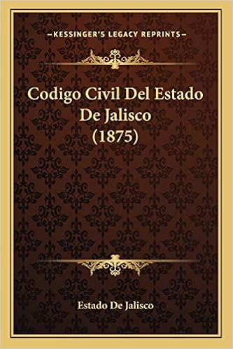 Codigo Civil Del Estado De Jalisco 1875 Estado De Jalisco Amazon Com Mx Libros