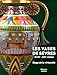 Les vases de Sèvres (XVIIIe-XXIe siècles) : Eloge de la virtuosité by 