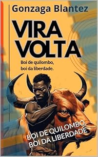 Livro VIRA VOLTA: BOI DE QUILOMBO, BOI DA LIBERDADE