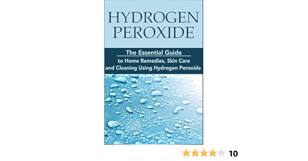 Amazon Com Hydrogen Peroxide The Essential Guide To Home Remedies Skin Care And Cleaning Using Hydrogen Peroxide Hydrogen Peroxide Benefits Homemade Diy Natural Hydrogen Peroxide Miracles Book 1 Ebook Stone Christina Kindle