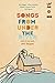 Songs From Under the River: A poetry collection of early and new work