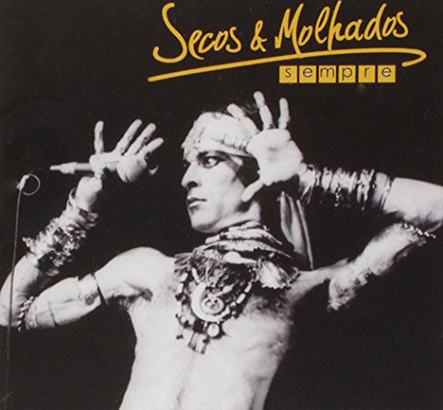 Secos & Molhados - Sempre - Zortam Music