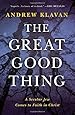 The Great Good Thing: A Secular Jew Comes to Faith in Christ