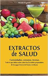 Extractos de salud: curiosidades, consejos, recetas (Spanish Edition):  Giagnorio, Michele: 9781976914423: Amazon.com: Books