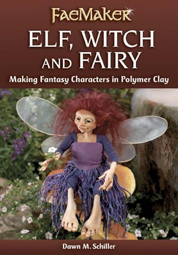 Download Elf, Witch and Fairy: Making Fantasy Characters in Polymer Clay (FaeMaker) (English Edition) PDF
