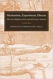Mechanism Experiment Disease Marcello Malpighi And