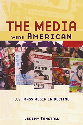 The Media Were American: U.S. Mass Media in Decline