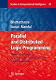 Parallel and Distributed Logic Programming: Towards the Design of a Framework for the Next Generation Database&hellip;
