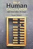Be a Human Calculator: Mere Observation - No Magic