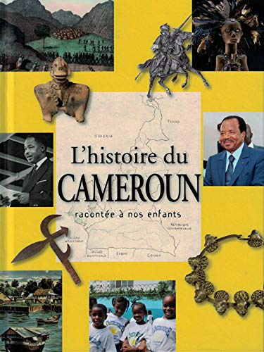 Amazon Fr L Histoire Du Cameroun Racontee A Nos Enfants Collectif Livres Amazon Fr L Histoire Du Cameroun Racontee A Nos Enfants Collectif Livres