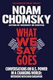 What We Say Goes: Conversations on U.S. Power in a