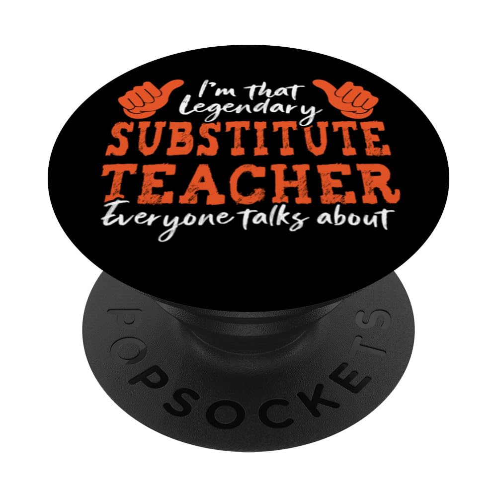 Funny Profession Quote Legendary Substitute Teacher PopSockets Swappable PopGrip