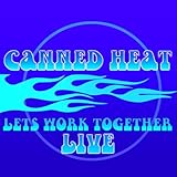 Canned Heat - Let's Work Together