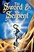 The Sword & the Serpent: The Two-Fold Qabalistic Universe (The Magical Philosophy, 2)