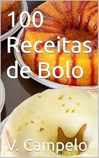 Livro 100 Receitas de Bolo (Gastronomia Profissional Livro 2)