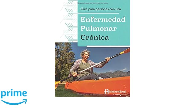 Guía para personas con una Enfermedad Pulmonar Crónica (Spanish Edition): Pritchett & Hull: 9781943234387: Amazon.com: Books