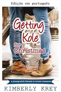 Livro Ganhando Kole no Natal (Comédia romântica Começou como amigos Livro 1)