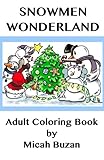 Snowmen Wonderland: On-The-Go Coloring Book (40 Funny and Cute Winter Designs) by Micah Buzan