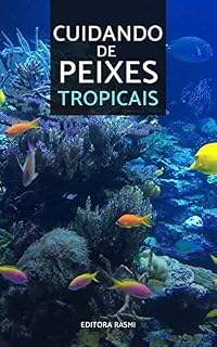 Livro E-book Cuidando de Peixes Tropicais: Táticas de cuidados com aquários e peixes Tropicais