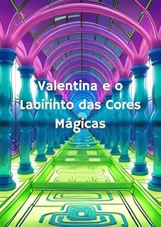 Livro Valentina e o Labirinto das Cores Mágicas
