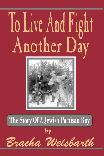 To Live And Fight Another Day by Bracha Weisbarth