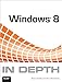 Windows 8 In Depth by Brian Knittel, Paul McFedries