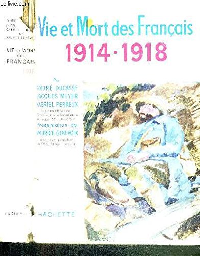 Vie et Mort des Français 1914-1918 by Meyer J., Perreux G. Ducasse A. (Paperback)