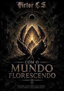 Livro Com o Mundo florescendo (Seleção De A Semente do Abismo Livro 2)