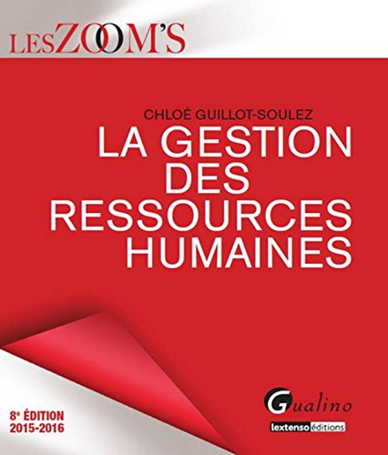 La gestion des ressources humaines (LES ZOOM'S) by Chloé Guillot-Soulez