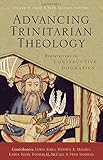 Advancing Trinitarian Theology: Explorations in Constructive Dogmatics