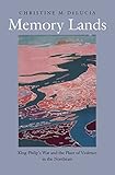 Christine M. DeLucia, "Memory Lands: King Philip’s War and the Place of Violence in the Northeast" (Yale UP, 2018)